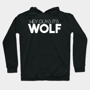 Hey Guys, It's Wolf Hoodie